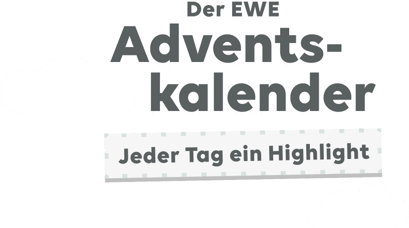 Mit EWE durch die Adventszeite Jeder Tag ein Highlight